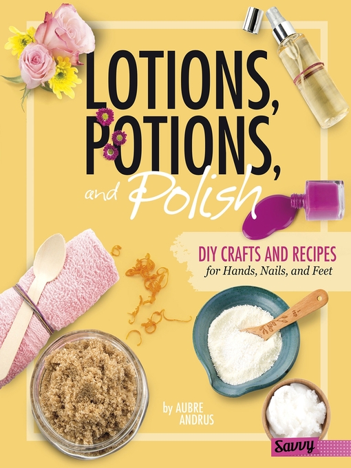 Title details for Lotions, Potions, and Polish by Aubre Andrus - Available